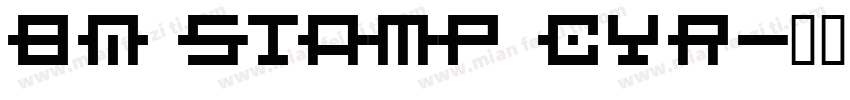 BM stamp Cyr字体转换